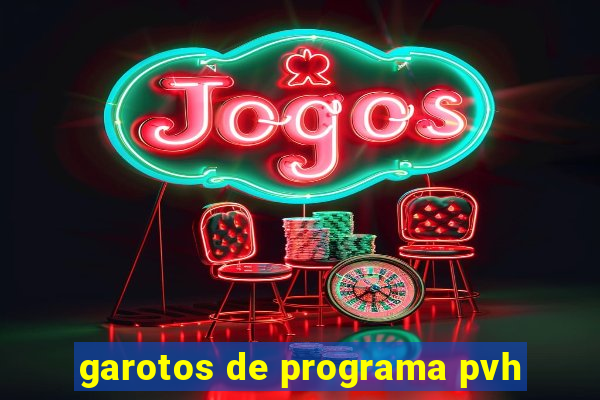 garotos de programa pvh